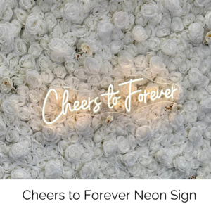 Cheers to Forever neon sign
